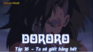 Dororo Tập 16 - Ta sẽ giết bằng hết