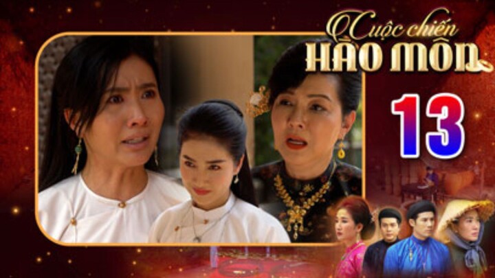 CUỘC CHIẾN HÀO MÔN Tập 13 | Phim bộ cổ trang Việt Nam hay mới nhất 2025 | Phim Việt Nam THVL