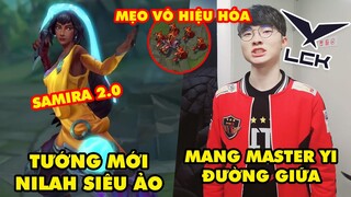 Update LMHT: Nilah chính thức lộ diện siêu cơ động - Faker úp mở mang Master Yi ra mid đánh giải