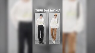 Thun dài tay nữ nam mặc thì đẹp không?