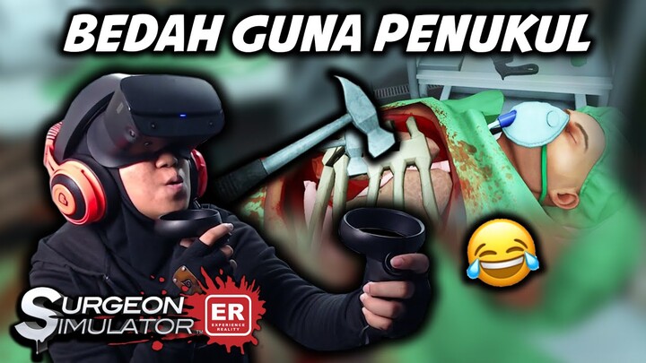 Bedah Guna Penukul?! | VR Surgeon Simulator (Bahasa Malaysia)
