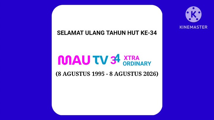Selamat Ulang Tahun Hut Mau TV Ke-34 Xtra Ordinary (8 Agustus 1995 - 2026)
