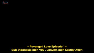 Revenged Love [2025] [Sub Indo] Eps 01 Cr by Casthy Ailen