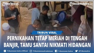 VIRAL Pernikahan di Tengah Banjir, Tamu Malah Santai Ambil Makanan Padahal Air Setinggi Paha