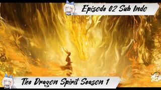 [ EPISODE 02 ] The Dragon Spirit Season 1 - 1080p Super Duper HD Sub Indo