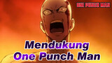 Aku Mendukung One Punch Man! | Highlight Epik One Punch Man