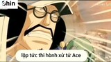 Luffy xuyên không về hai năm trước cứu Ace