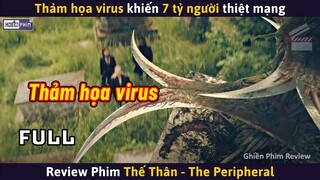 Trong Tương Lai 1 Thảm Họa Virus Khiến Hơn 7 Tỷ Người Thiệt Mạng || Review Phim