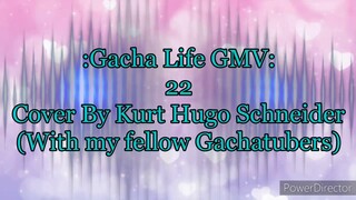 Gacha Life GMV: 22 Cover (With My Fellow Gachatubers)