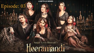 Heeramandi - Episode: 03