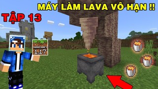 Tập 13 | SINH TỒN MINECRAFT PE 1.17 | Máy Tạo La Va Vô Hạn..!!