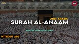 Surah Al-Anaam Surah 6 | Only Arabic | By Mishary Rashid Alafasy