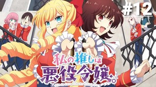 Tôi Đã Yêu Nữ Phản Diện Mất Rồi! - Tập 12 (Vietsub)【Toàn Senpaiアニメ】