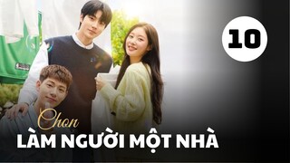 Tập 10| Chọn Làm Người Một Nhà - Family By Choice (Hwang In Youp, Jung Chae Yeon, Bae Hyun Sung,..)