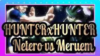[HUNTERxHUNTER] Netero vs.Meruem