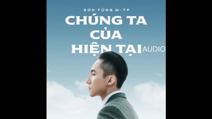 Chúng Ta Của Hiện Tại (Audio) - Sơn Tùng MTP