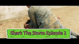Shark The Storm Episode 1