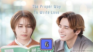 🇯🇵(EngSub) The  P r o p e r  Way to  W r i t e  L O V E | Episode 6