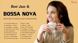 Best Jazz & Bossa Nova Songs| Music for Coffee, Relaxing, Work