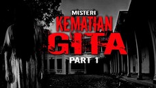MISTERI KEMATIAN GITA SANG KETUA OSIS / PART 1