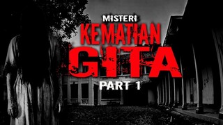 MISTERI KEMATIAN GITA SANG KETUA OSIS / PART 1