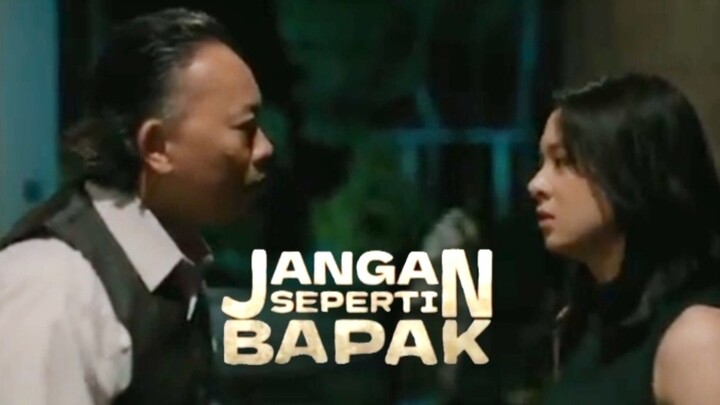 JANGAN SEPERTI BAPAK. Drama Action 2026