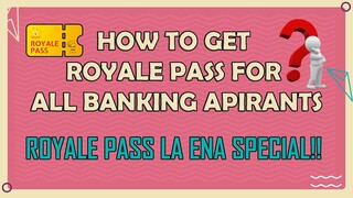 HOW TO GET ROYALE PASS FOR ALL BANKING APIRANTS | ROYALE PASS LA ENA SPECIAL!! | NEW ADD ON  | CWJ