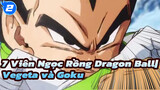 7 Viên Ngọc Rồng Dragon Ball|Vegeta muốn giúp Goku, nhưng mà...._2