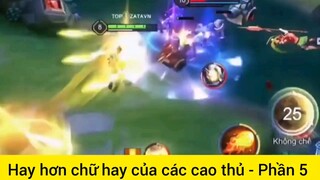 Hay hơn chữ hay của các cao thủ #5