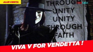 DENDAM KESUMAT SOSOK SEORANG V !! - ALUR CERITA FILM V FOR VENDETTA (2005)