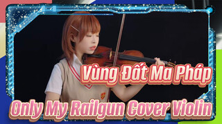 Vùng Đất Ma Pháp
“Only My Railgun” bằng đàn Violin