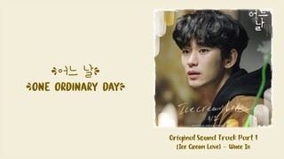 Whee In (휘인) –【Ice Cream Love】One Ordinary Day OST 어느 날 OST 某一天 OST Part 1