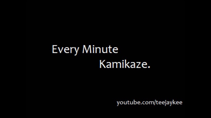 Every Minute - Kamikaze
