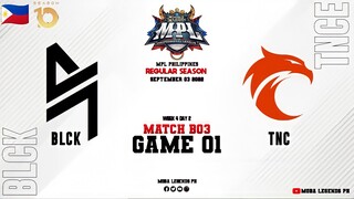 Blacklist International vs TNC Esports Game 01 | MPLPH S10 Week 4 Day 2 | BLCK vs TNC