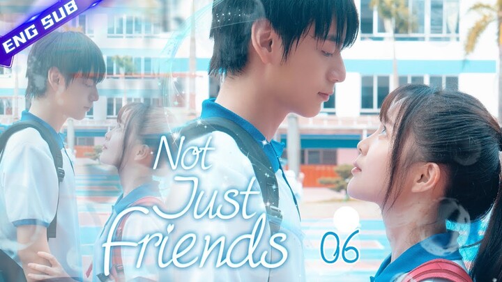 【Multi-sub】Not Just Friends EP06 | Zhang Dongzi, Zhou Zijie | CDrama Base