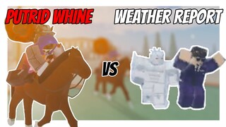 [NEW] Stand Upright - REVAMPED PUTRID WHINE vs WEATHER REPORT PVP | Roblox |