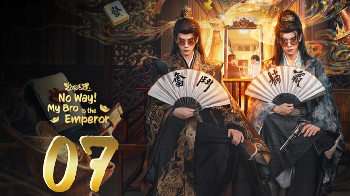 𝐍𝐨 𝐖𝐚𝐲 𝐌𝐲 𝐁𝐫𝐨 𝐈𝐬 𝐀𝐧 𝐄𝐦𝐩𝐞𝐫𝐨𝐫 - 𝐄𝐩𝐢𝐬𝐨𝐝𝐞 - 7 [𝐄𝐧𝐠 𝐒𝐮𝐛]