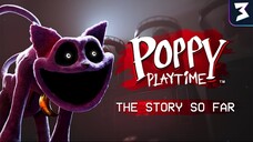 Poppy Playtime: The Story So Far - Chapter 3