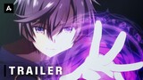 The Demon Sword Master of Excalibur Academy - Official Trailer | AnimeStan