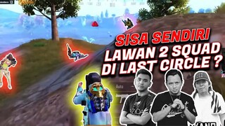 SISA SENDIRI + LAWAN 2 SQUAD DI LAST CIRCLE ?! KITA KASIH PAHAM YANG SEREM - SEREM ! - PUBG MOBILE