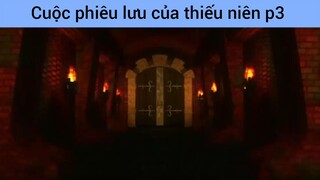 Cuộc phiêu lưu của thiếu niên p3