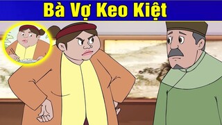BÀ VỢ KEO KIỆT | Phim Hoạt Hình | Truyện Cổ Tích | Khoảnh Khắc Kỳ Diệu 2019 | Phim Hay 2019