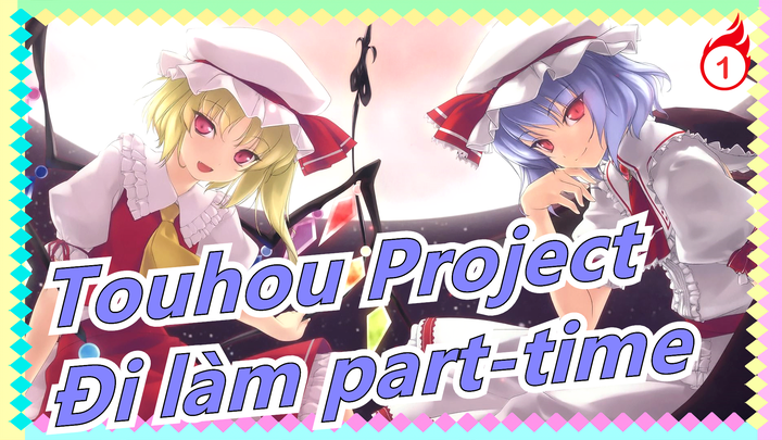 [Touhou Project/MMD] Đi làm part-time (Siêu hay!!!)_1