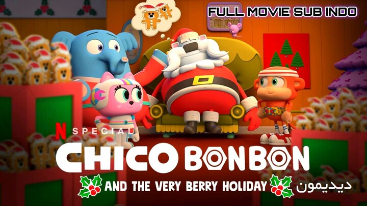 Chico Bon Bon and the Very Berry Holiday 2020 SUB INDO