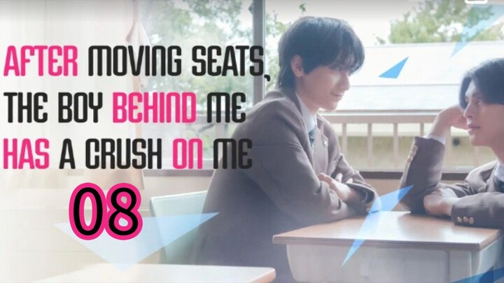 After-Moving-Seats-The-Boy-Behind-Me-Has-A-Crush-On-Me-2026.Episode-8 Finale. [ English Sub]