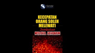 Jembatan Neraka Jahanam - Kecepatan Orang Soleh Ketika Melewatinya