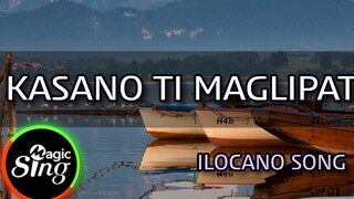 [MAGICSING Karaoke] ILOCANO SONG  - KASANO TI MAGLIPAT  karaoke | Tagalog