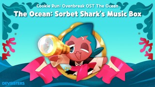 คุกกี้รัน OST : The Ocean - ความฝันของฉลามเชอร์เบท Music Box Ver. [Official MV]