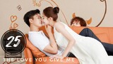 The Love you Give me ep 25