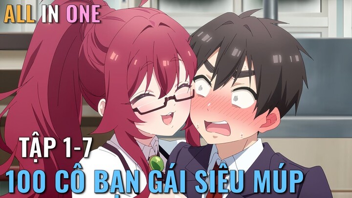 " Tôi Có 100 Cô Bạn Gái Yêu Tôi Rất Nhiều " | Tập 1 - 7 | Tóm Tắt Anime
